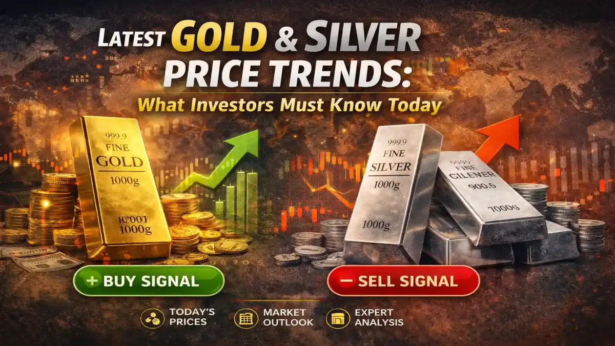 Latest Gold & Silver Price Trends 2026: What Investors Must Know