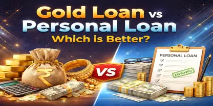 Gold Loan vs Personal Loan: Which is Better for Your Financial Needs?